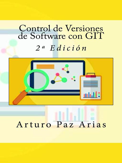 Title details for Control de Versiones de Software con   GIT--2º Edición by Arturo Paz Arias - Available